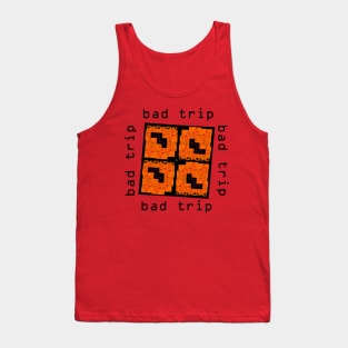 Bad Trip Tank Top